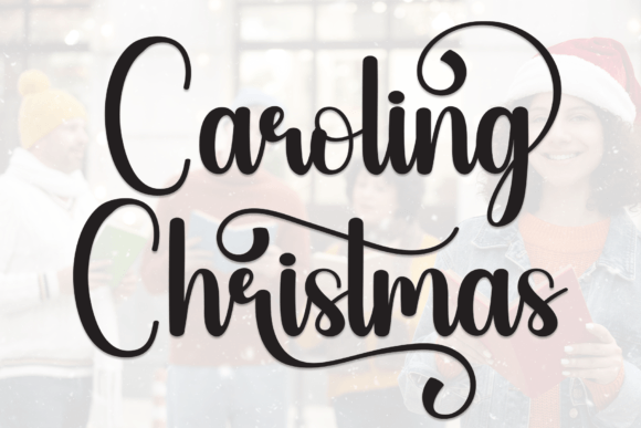 Choosing Caroling Christmas: A Font for Your Brand Story